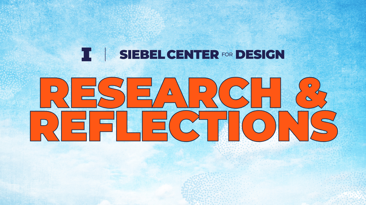 Siebel Center for Design Research & Reflections