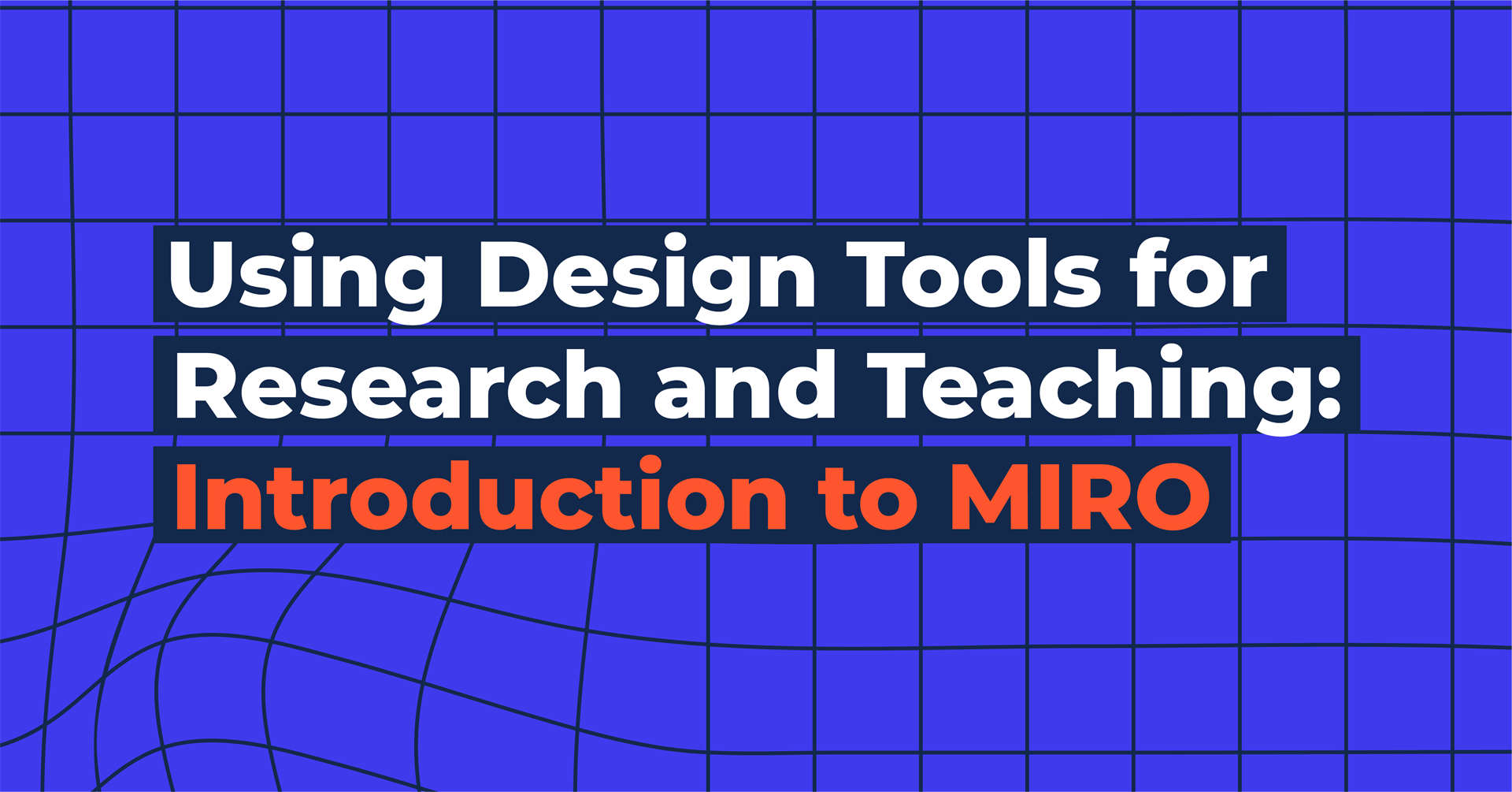 Using Design Tools for Research and Teaching: Introduction to Miro